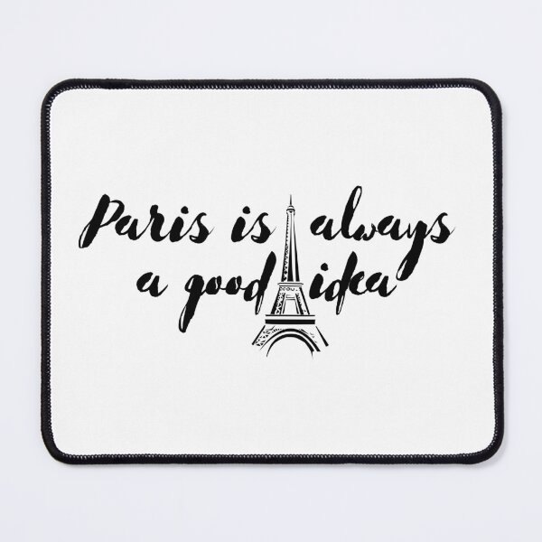 Item preview, Paris Is Always A Good Idea designed and sold by dfranc.