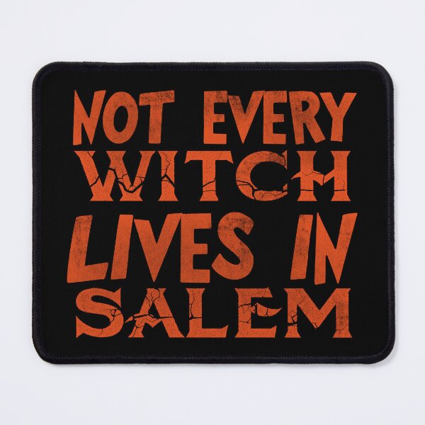 Item preview, NOT EVERY WITCH LIVES IN SALEM. O designed and sold by JCBA.