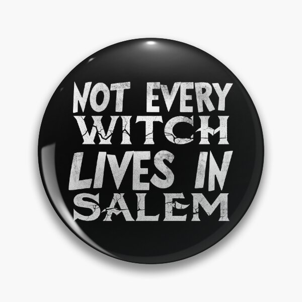 Item preview, NOT EVERY WITCH LIVES IN SALEM. W designed and sold by JCBA.