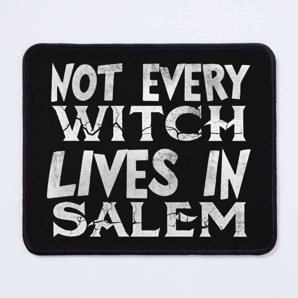 Item preview, NOT EVERY WITCH LIVES IN SALEM. W designed and sold by JCBA.