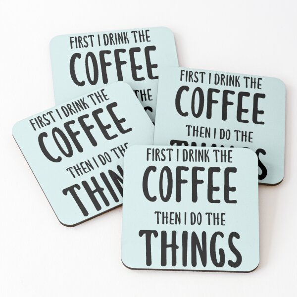 Item preview, First I Drink The Coffee, Then I Do The Things - Coffee Quote designed and sold by Wangnitokoto.
