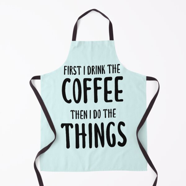 Item preview, First I Drink The Coffee, Then I Do The Things - Coffee Quote designed and sold by Wangnitokoto.