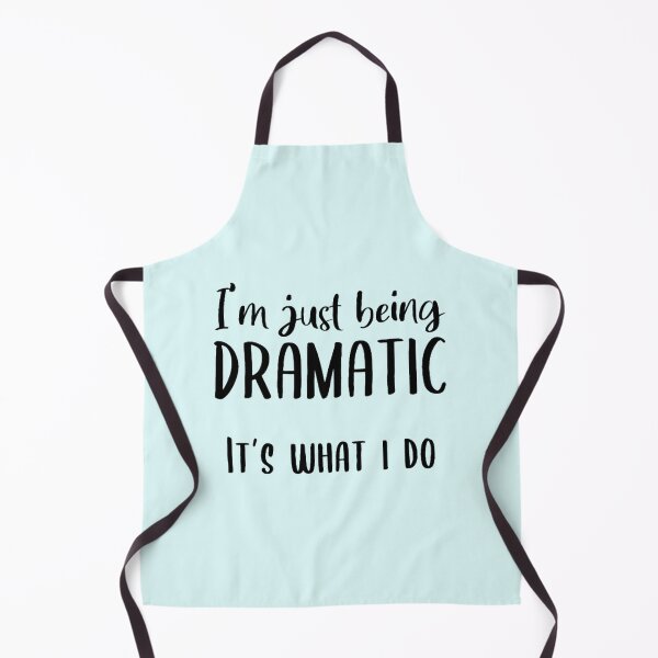 Item preview, I_m Just Being Dramatic. It_s What I Do. designed and sold by Wangnitokoto.