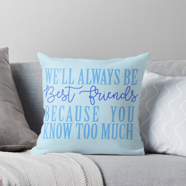 Item preview, We'll Always Be Best Friends Because You Know Too Much designed and sold by freddylikeapple.