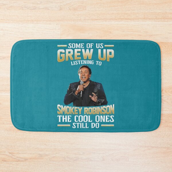Item preview, Some Of Us Grew Up Listening To Smokey Music Robinson The Cool Ones Still Do designed and sold by BrownDawne.