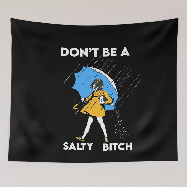 Item preview, Don’T Be A Salty  1	 designed and sold by atsfttwyuk94.