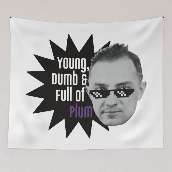 Item preview, Young, Dumb and Full of Plum designed and sold by itsaduckblur.