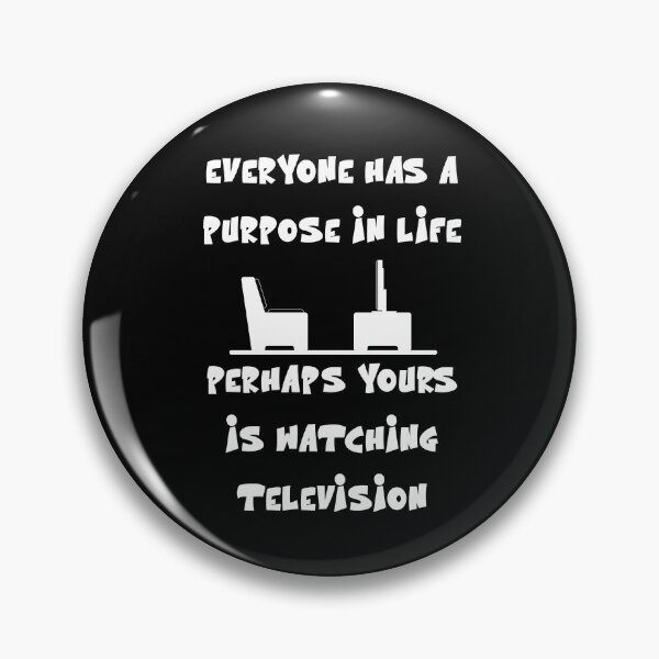 Item preview, Everyone has a purpose in life. Perhaps yours is watching TV designed and sold by Gevover.