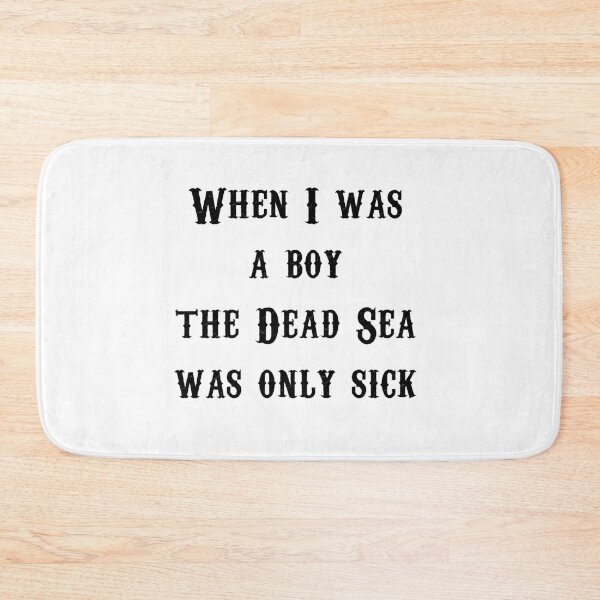 Item preview, When I was a boy Dead Sea was only sick Funny Quote designed and sold by Gevover.