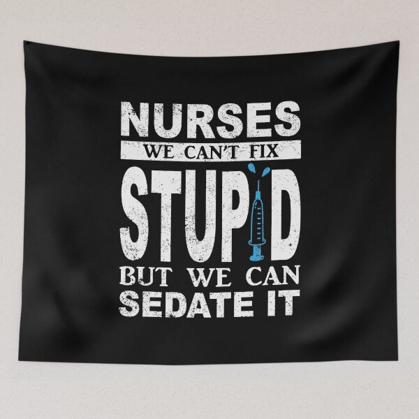 Item preview, Nurse We Can't Fix Stupid But We Can Sedate It designed and sold by jingdomdesgine.