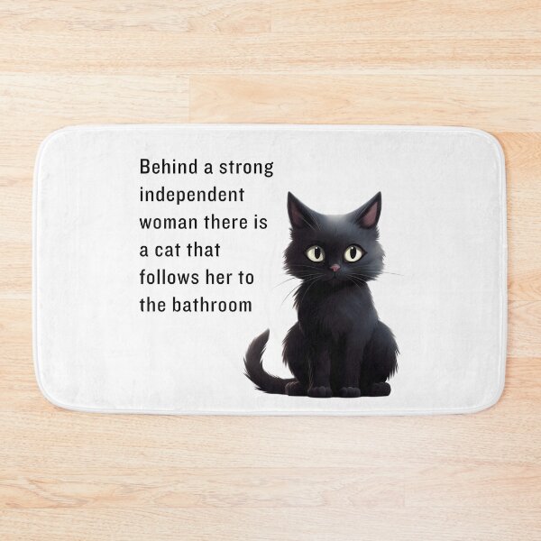 Item preview, Behind a strong independent woman there is a cat that follows her to the bathroom designed and sold by TitaniaAlley.