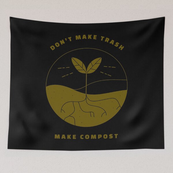 Item preview, Don't make trash make compost designed and sold by Beyond The Veil.