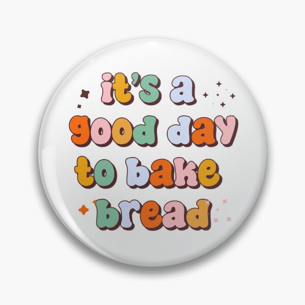 Artikelvorschau, Es ist ein guter Tag zum Brotbacken entworfen und verkauft von airliftapparel.