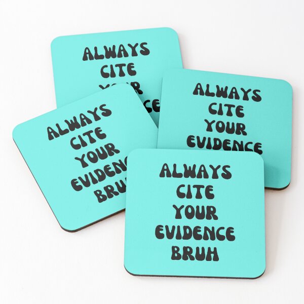 Item preview, Always Cite Your Evidence Bruh designed and sold by artprintschabab.