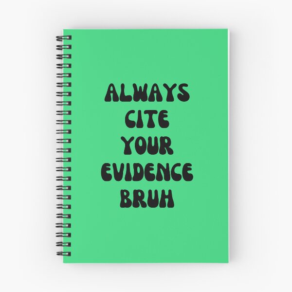 Item preview, Always Cite Your Evidence Bruh designed and sold by artprintschabab.