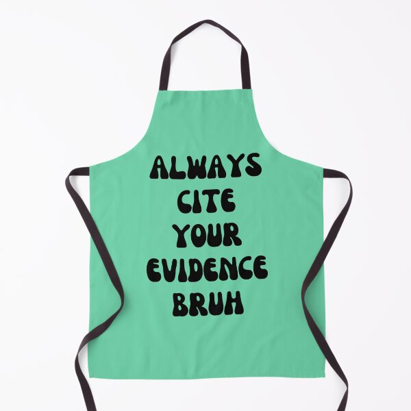 Item preview, Always Cite Your Evidence Bruh designed and sold by artprintschabab.