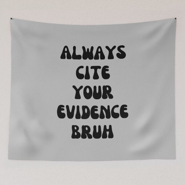 Item preview, Always Cite Your Evidence Bruh designed and sold by artprintschabab.