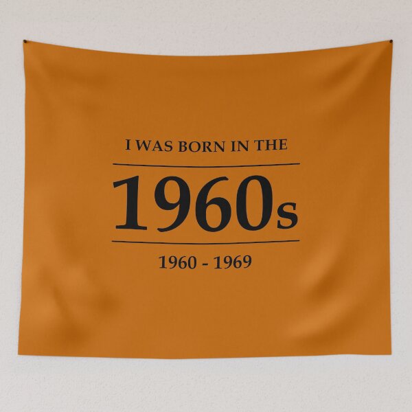Item preview, I was born in the 1960s (1960 - 1969) [Classic Black] designed and sold by VitYanakorn.