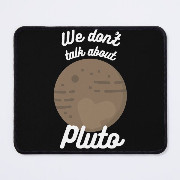 Item preview, We Don't Talk About Pluto funny astronomy space design designed and sold by Sukis-shop.