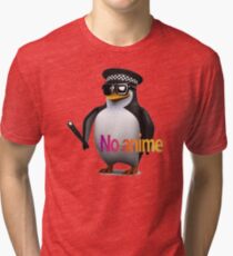 NO anime allowed penguin cop Tri-blend T-Shirt