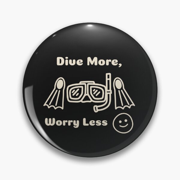Item preview, Dive More, Worry Less designed and sold by KaratDesign.