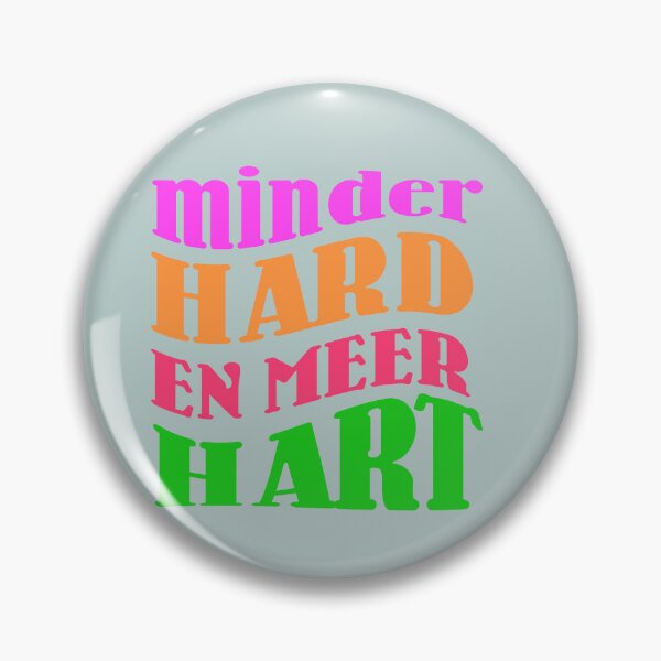 Item preview, Minder Hard en Meer Hart, Dutch Saying, Dialect designed and sold by DiensDesign.
