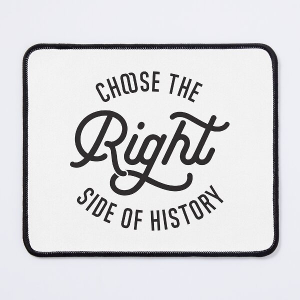 Item preview, Choose The Right Side Of History designed and sold by CatsCrew.