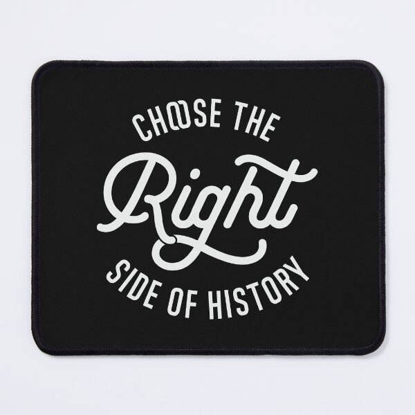 Item preview, Choose The Right Side Of History designed and sold by CatsCrew.