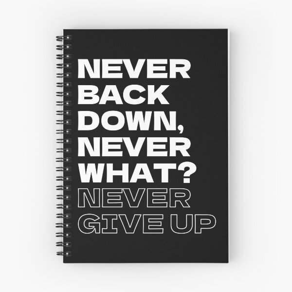 Item preview, Never back down never what? never give up designed and sold by ItsMemeMachine.