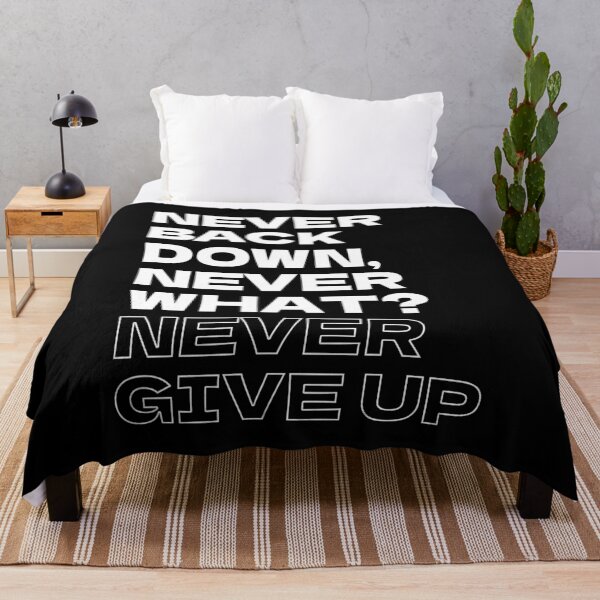 Item preview, Never back down never what? never give up designed and sold by ItsMemeMachine.