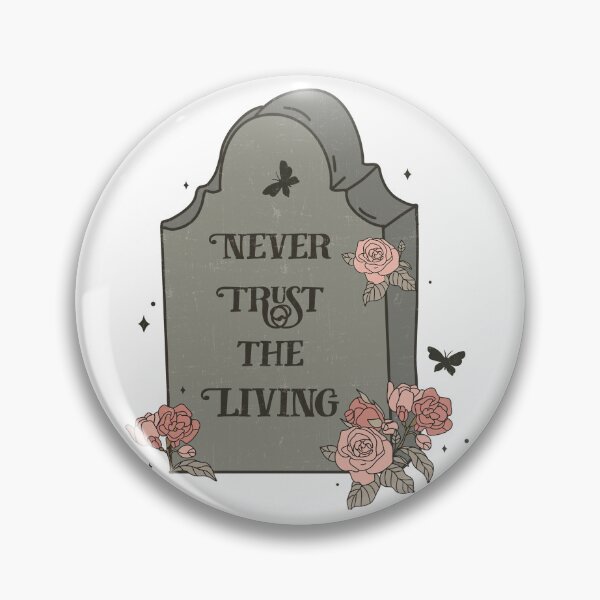 Item preview, Never Trust The Living designed and sold by xWickedKitten.