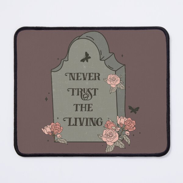 Item preview, Never Trust The Living designed and sold by xWickedKitten.