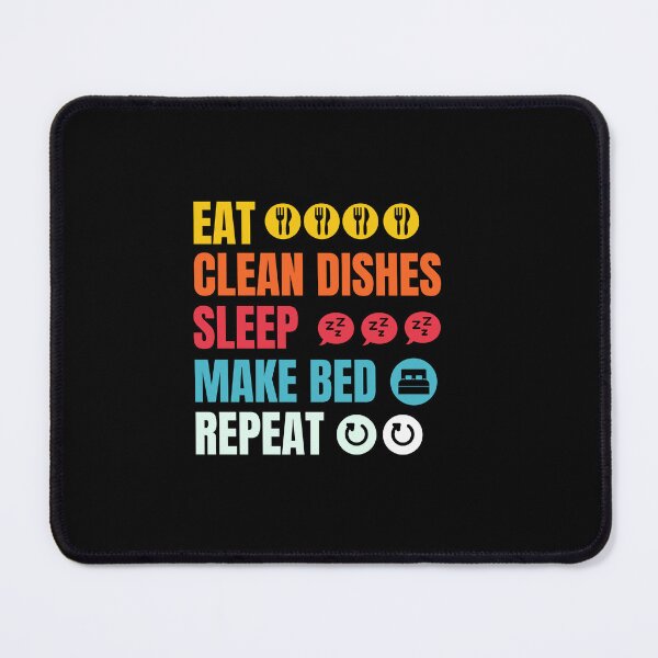 Item preview, Eat, wash the dishes, sleep, repeat designed and sold by studio468.