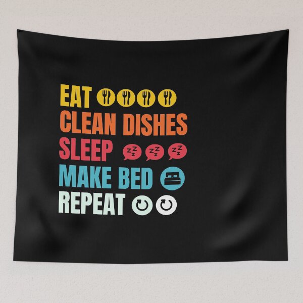 Item preview, Eat, wash the dishes, sleep, repeat designed and sold by studio468.