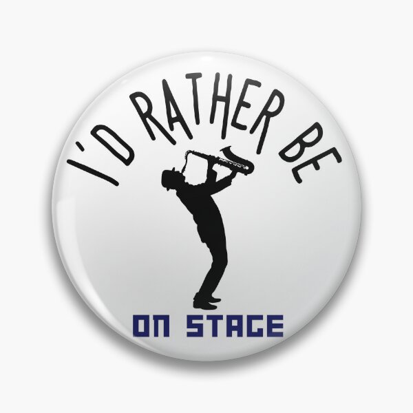 Item preview,  I´d rather be on music stage, saxophonist. Black text and image. Gifts & Merchandise. designed and sold by LindaLG.