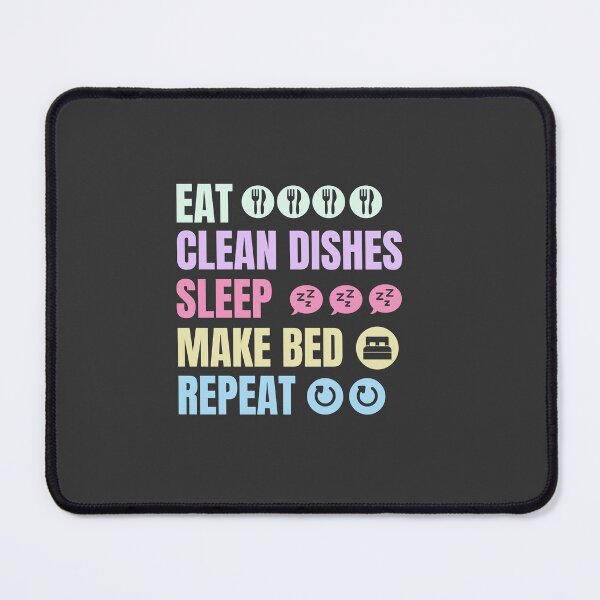 Item preview, Eat, wash the dishes, sleep, repeat designed and sold by studio468.