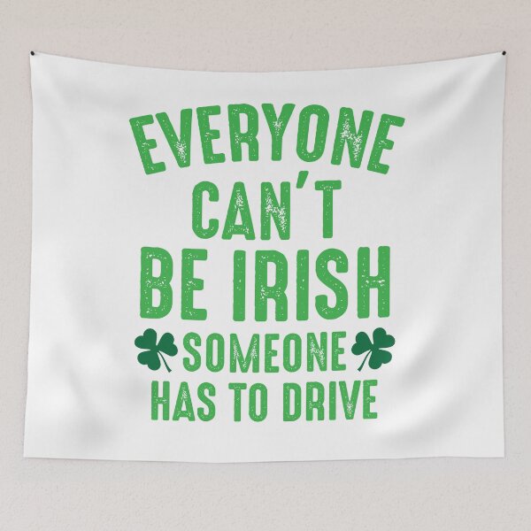 Item preview, Everyone Can't Be Irish Someone Has To Drive designed and sold by kjanedesigns.