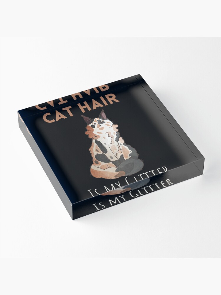 Thumbnail 3 of 5, Acrylic Block, Cat Hair is my Glitter - Calico Maine Coon Cat designed and sold by FelineEmporium.