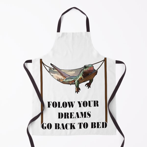 Item preview, FOLLOW YOUR OWN DREAMS , GO BACK TO BED ,WITH YOUR IGUANA designed and sold by TuyaArts.