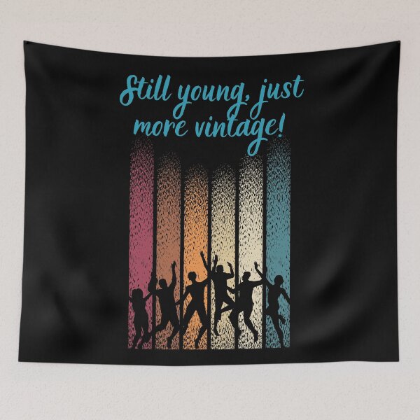 Item preview, STILL YOUNG, JUST MORE VINTAGE designed and sold by BuyMeifYouLike.