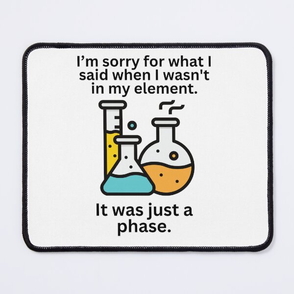 Item preview, Funny Science Chemistry Phases Element Saying Gift designed and sold by missdebi27.