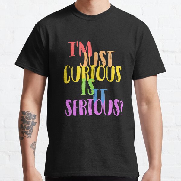 Curious Classic T-Shirt