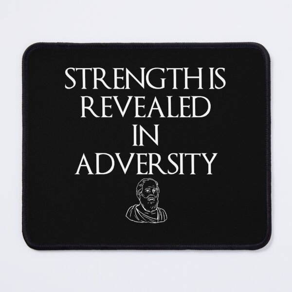 Item preview, Strength is Revealed in Adversity, Stoic Quote Design designed and sold by OurPhilosophy.