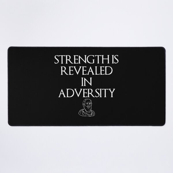 Item preview, Strength is Revealed in Adversity, Stoic Quote Design designed and sold by OurPhilosophy.