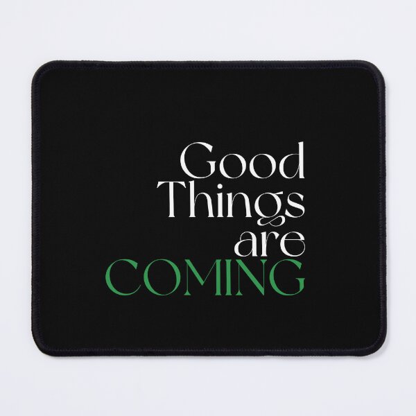 Item preview, Good thing are  coming designed and sold by Freak Mode..