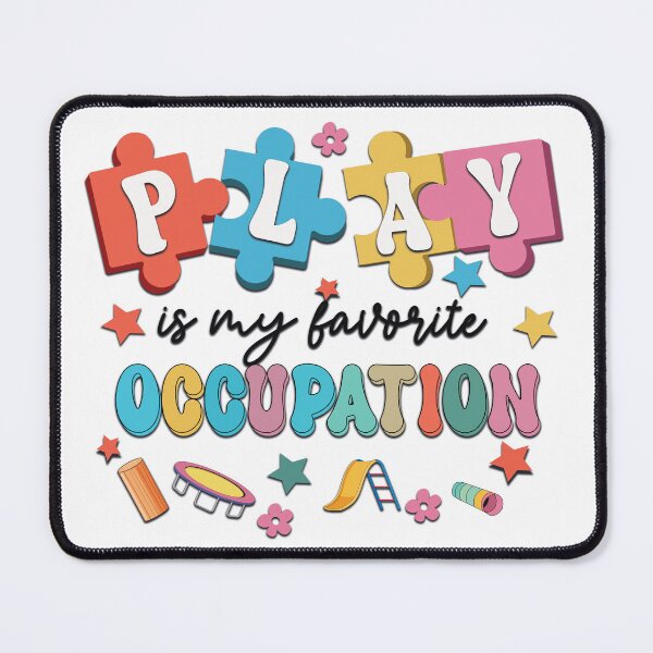 Item preview, Occupational Therapy Play Is My Favorite Occupation Cool designed and sold by fatydesignspace.