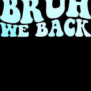 Imagen de la obra Bruh We Back Teachers Back To School Gifts Bruh We Back Gear de DynamicDesign