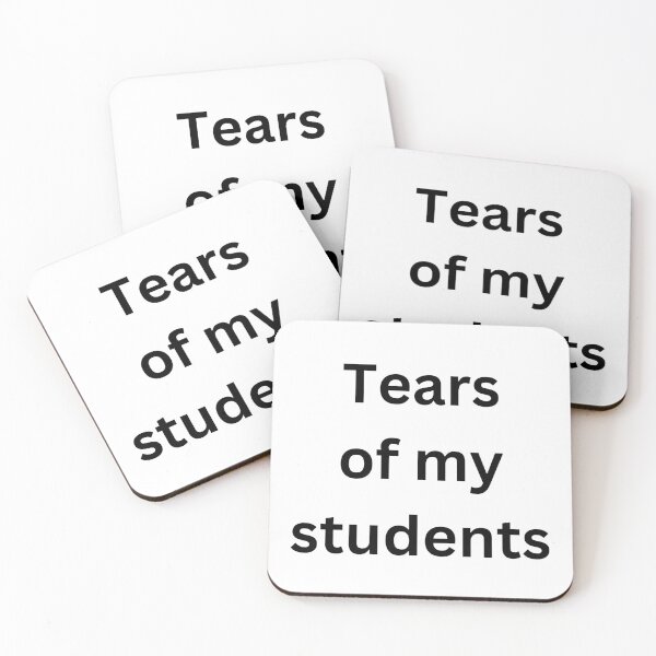 Item preview, Tears of my students - Tears of my students designed and sold by itspaloma.