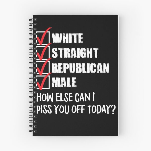 Item preview, White Straight Republican Male How Can I Piss You Off Today Gear designed and sold by DynamicDesign.