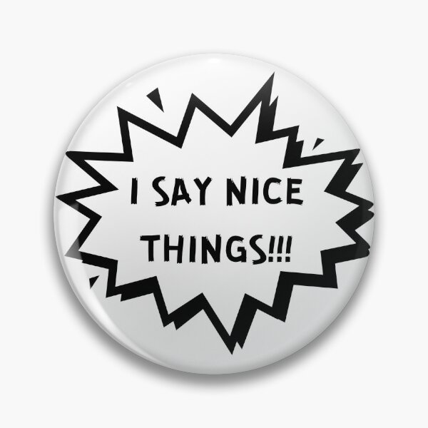 Item preview, I SAY NICE THINGS!!! (black) designed and sold by charlie-bee.